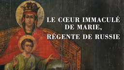Le Cœur Immaculé de Marie,
Régente de Russie