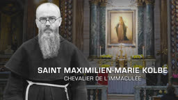 Saint Maximilien-Marie Kolbe 
Chevalier de l’Immaculée