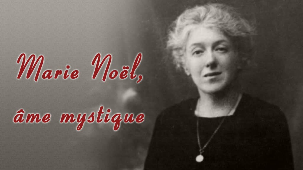 Marie Noël, âme mystique
