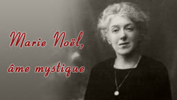 Marie Noël, âme mystique