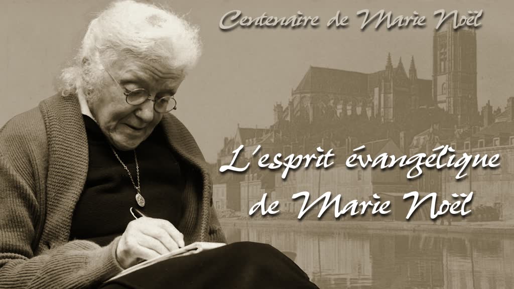 Sermon : L’esprit évangélique de Marie Noël
