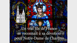 Sermon de clôture : Un vrai fils de France se reconnaît à sa dévotion pour Notre-Dame de Chartres.