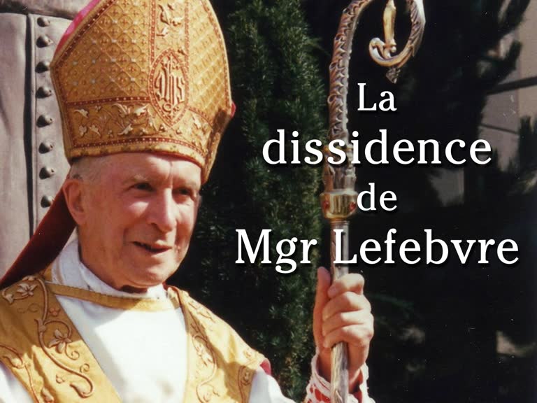 Deuxième partie : 2. La dissidence de Mgr Lefebvre.