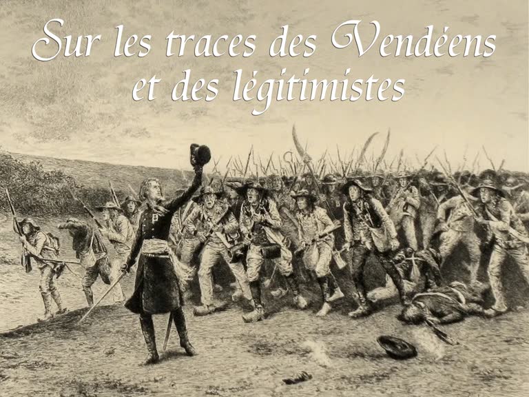Sur les traces des Vendéens et des légitimistes