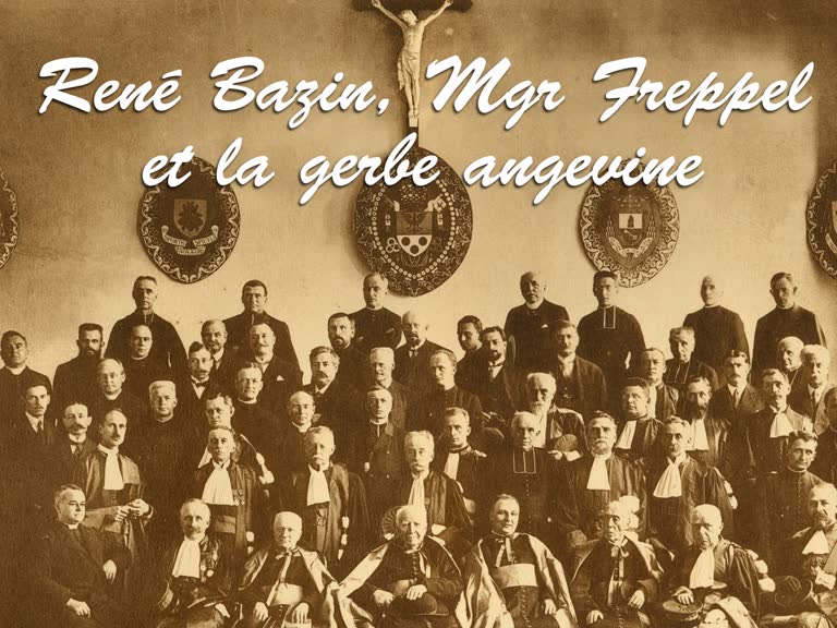 René Bazin, Mgr Freppel
et la gerbe angevine