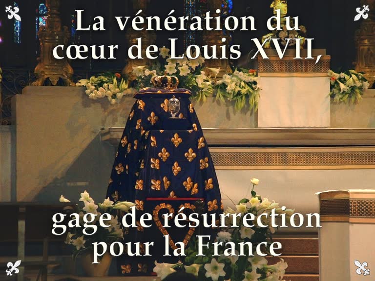 La vénération du cœur de Louis XVII, gage de résurrection pour la France.