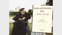 Le cinquantenaire des Lettres à mes amis