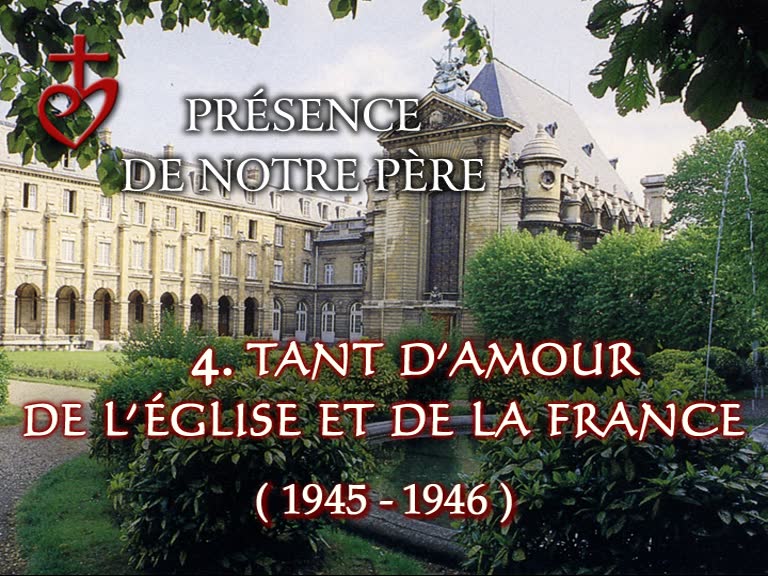 Tant d’amour de l’Église et de la France (1945-1946).