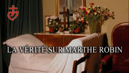 La vérité sur Marthe Robin