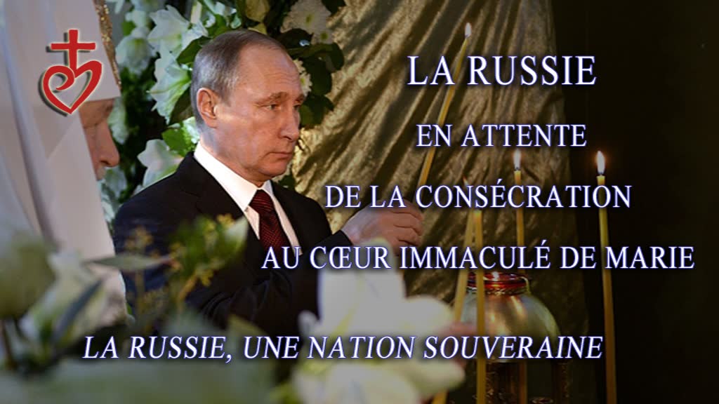 La Russie de Poutine en attente
de la consécration au Cœur Immaculé de Marie
