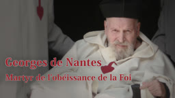 Georges de Nantes
martyr de l’obéissance de la foi