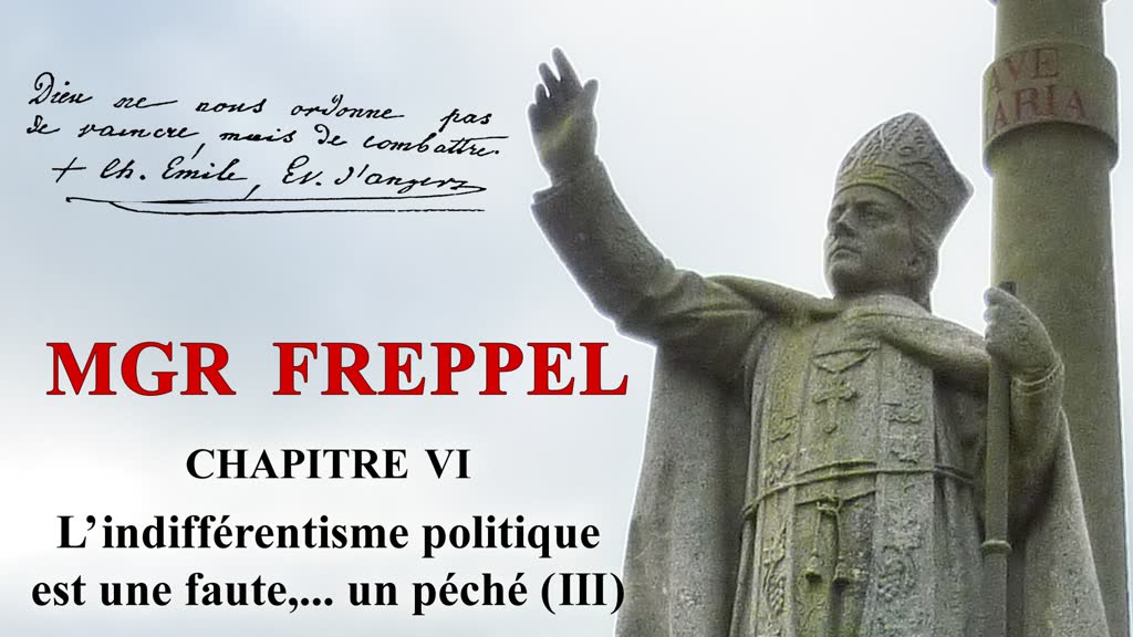Chapitre VI : 1885 : L’indifférentisme politique est une faute,… un péché (III).