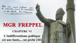 Chapitre VI : 1885 : L’indifférentisme politique est une faute,… un péché (III).