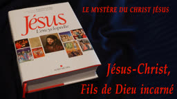 Jésus-Christ, Fils de Dieu incarné.