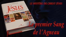 Le premier Sang de l’Agneau.