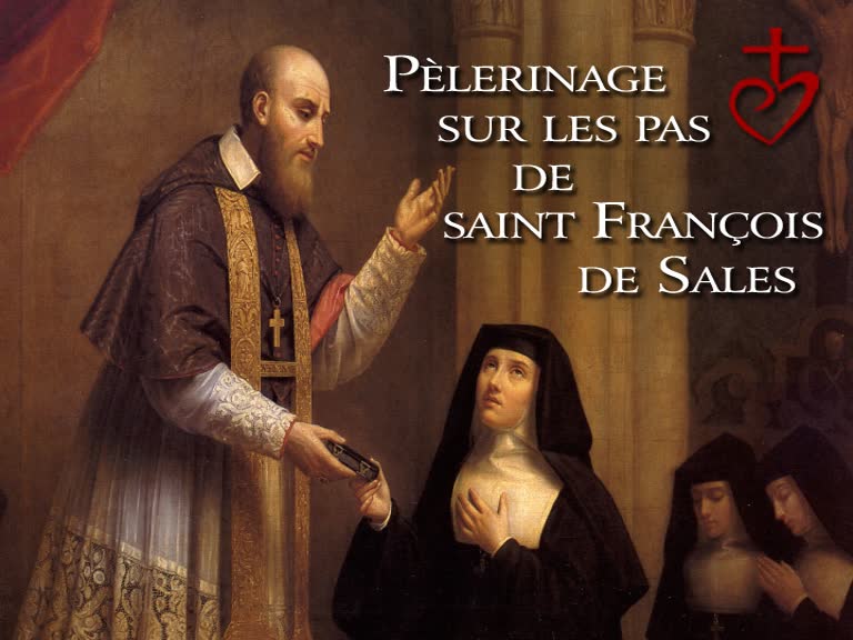 Pèlerinage sur les pas
de saint François de Sales