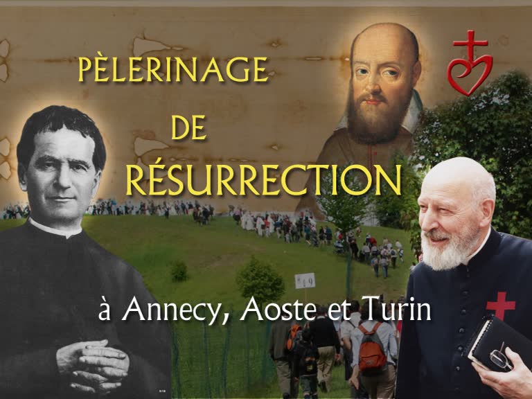 Pèlerinage de résurrection
à Annecy, Aoste et Turin