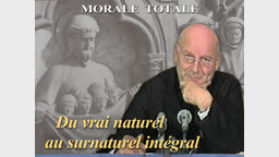 Conférence : Du vrai naturel au surnaturel intégral.