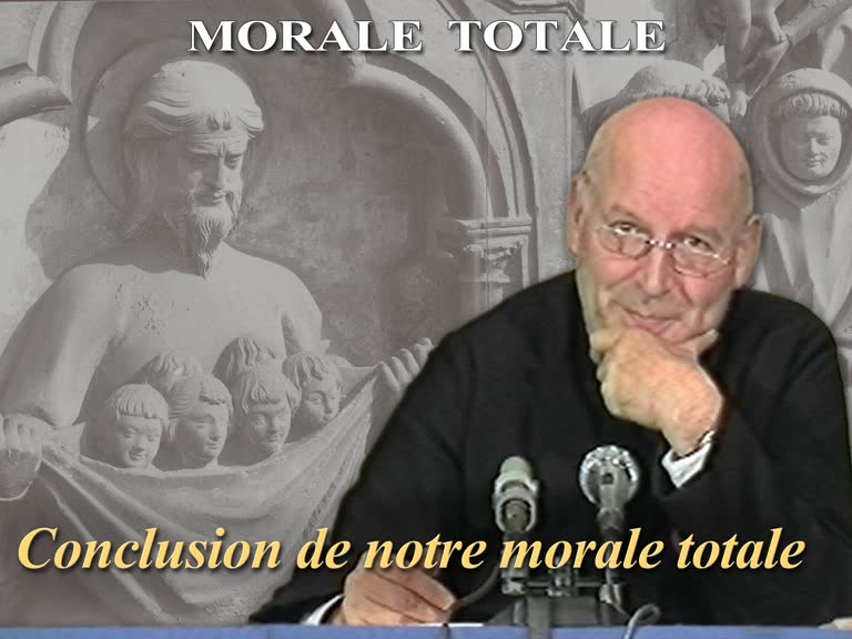 Conclusion de notre morale totale