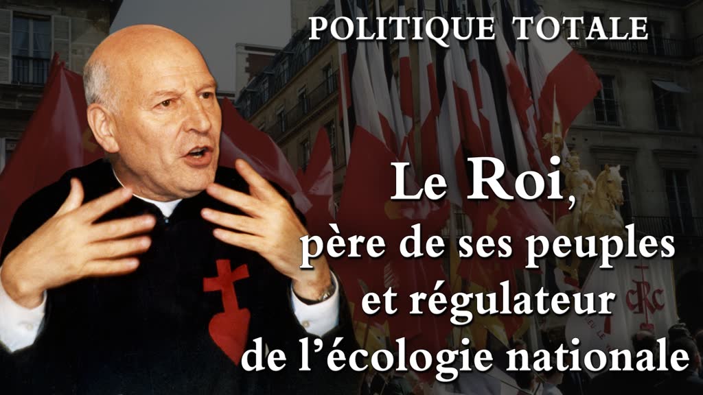 Le Roi, père de ses peuples
et régulateur de l’écologie nationale