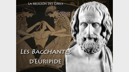 Les Bacchantes, d’Euripide.