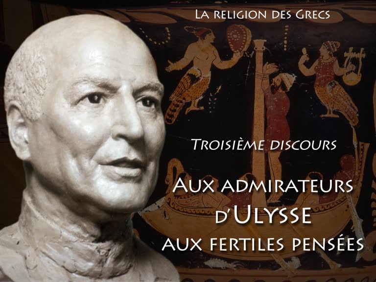 Troisième discours : Aux admirateurs d’Ulysse aux fertiles pensées.