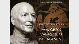 Quatrième discours : Aux Grecs vainqueurs de Salamine.