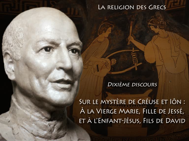 Dixième et dernier discours, sur le mystère de Créuse et Iôn : À la Vierge Marie, Fille de Jessé, et à l’Enfant-Jésus, Fils de David.