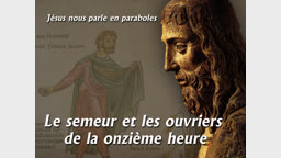 Le semeur et les ouvriers de la onzième heure.