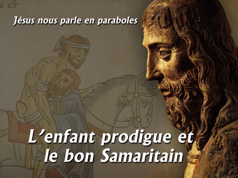 L’enfant prodigue et le bon Samaritain.