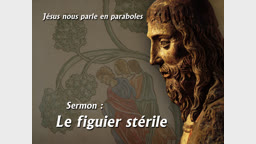 Sermon des vêpres : Le figuier stérile.