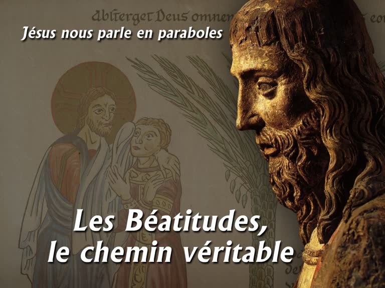 Les Béatitudes, le chemin véritable.
