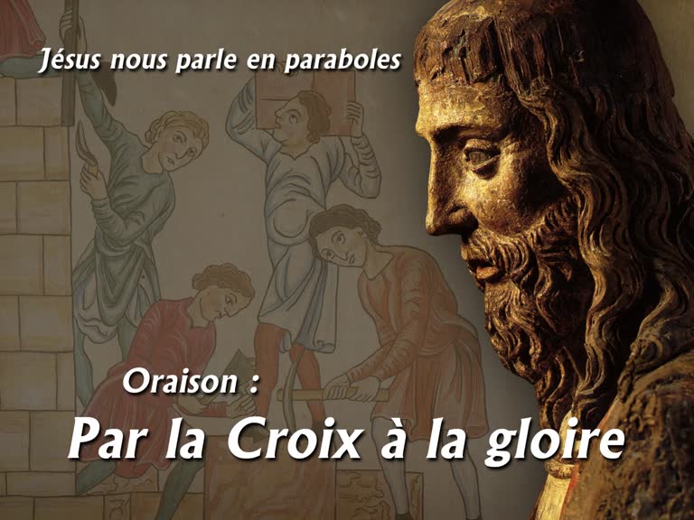 Oraison : Par la Croix à la gloire.