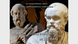 Récapitulation : Platon, disciple enthousiaste de Socrate.