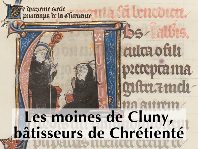 Les moines de Cluny, bâtisseurs de Chrétienté.