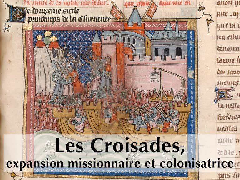Les Croisades, expansion missionnaire et colonisatrice.