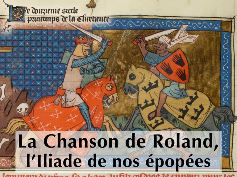 La Chanson de Roland, l’Iliade de nos épopées.