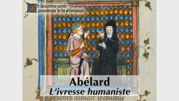 Abélard  : l’ivresse humaniste.