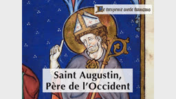Saint Augustin, père de l’Occident.