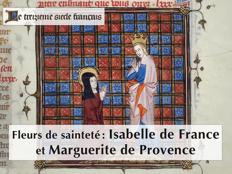 Fleurs de sainteté : Isabelle de France et Marguerite de Provence.