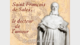 Saint François de Sales, le docteur de l’amour.