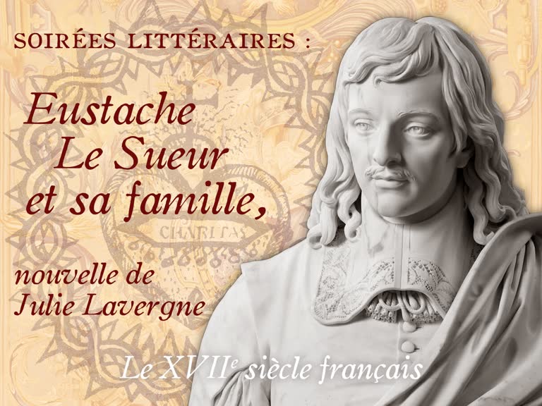 Soirées littéraires : Eustache Le Sueur et sa famille.