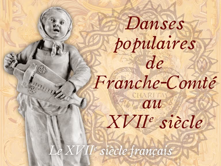 Danses populaires de Franche-Comté au XVIIe siècle.
