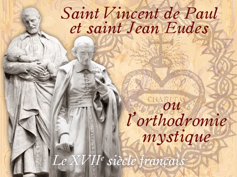 Saint Vincent de Paul et saint Jean Eudes ou l’orthodromie mystique.