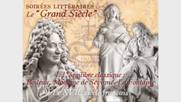 Soirées littéraires : Le “ Grand Siècle ”. (1)