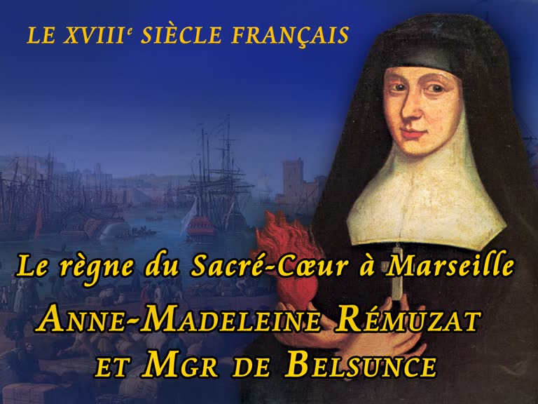 Le règne du Sacré-Cœur à Marseille. Anne-Madeleine Rémuzat et Mgr de Belsunce.