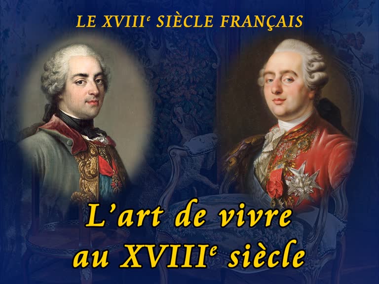 L’art de vivre au XVIIIe siècle.