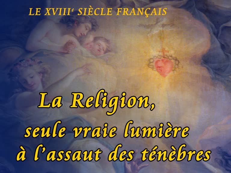 La Religion, seule vraie lumière à l’assaut des ténèbres.