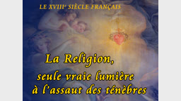 La Religion, seule vraie lumière à l’assaut des ténèbres.