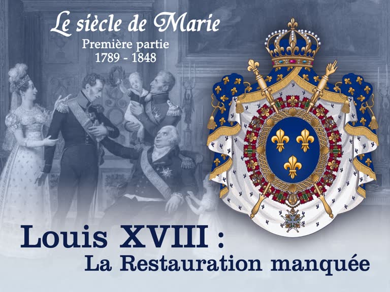 Louis XVIII : La Restauration manquée.